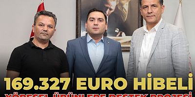 169 BİN 327 EURO'LUK YÖRESEL ÜRÜNLERE DESTEK PROJESİ