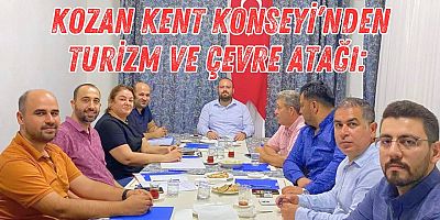 KOZAN KENT KONSEYİ’NDEN TURİZM VE ÇEVRE ATAĞI